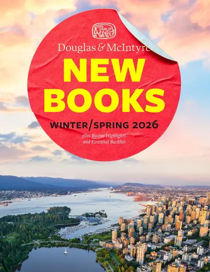 Harbour Publishing Douglas & McIntyre Spring 2026 Catalogue