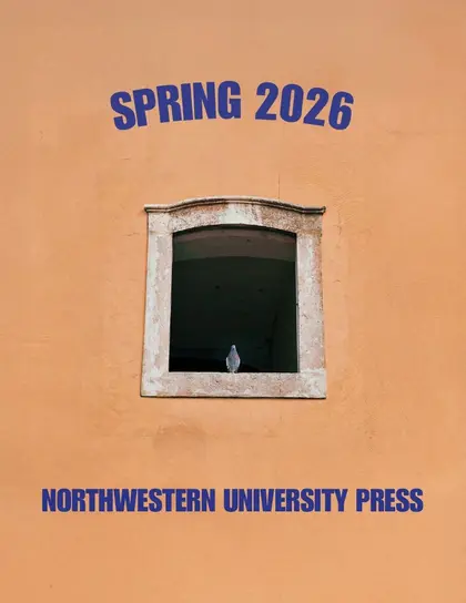 Northwestern University Press Spring 2026 Catalog Weekly Ad