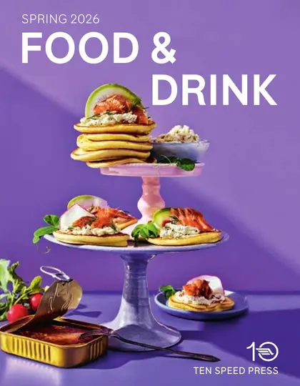 Ten Speed Press Spring Food and Drink Books Catalog Weekly Ad